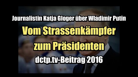 🟥 Katja Gloger über Putin: Vom Strassenkämpfer zum Präsidenten (dctp.tv ⎪ 02.03.2016)