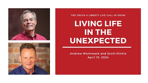 The Truth & Liberty Live Call-In Show with Andrew Wommack and Scott Hinkle