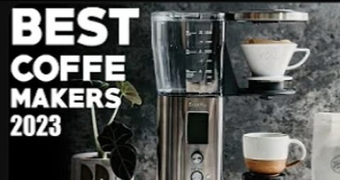 Top 10 Best Coffee Makers 2023