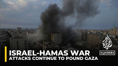 Israel-Hamas war live: Death toll rises as attacks continue to pound Gaza