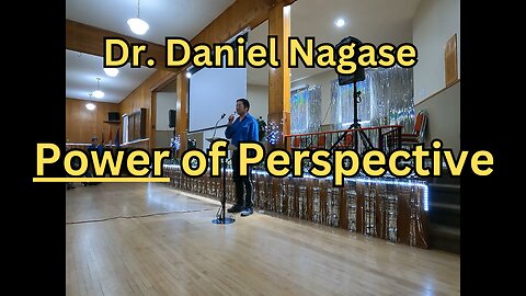 Dr. Daniel Nagase Power of Perspective