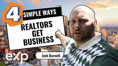 REALTORS - Getting Business is EASY if you are Willing to DO IT - 4 Tried & True Ways