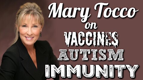 Mary Tocco on VACCINES, AUTISM, IMMUNITY