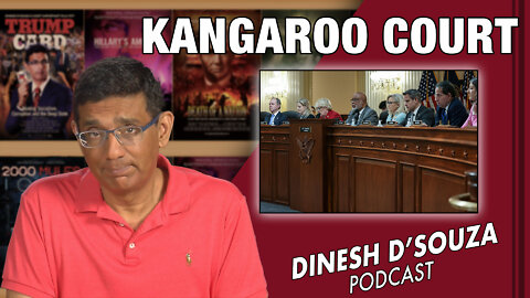 KANGAROO COURT Dinesh D’Souza Podcast Ep350