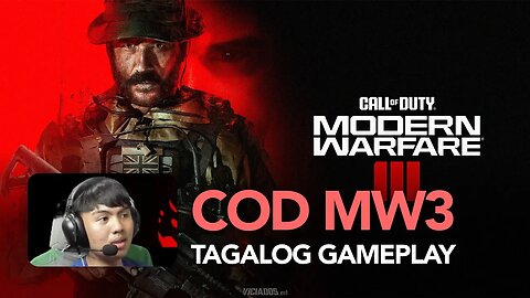 Call of Duty Modern Warfare 3 Tagalog Gameplay | Pinoy Gameplay!