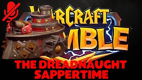 WarCraft Rumble - The Dreadnaught - Sappertime