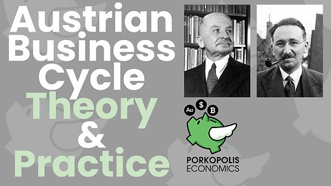 PE56: Austrian Business Cycle Theory & Practice (XI)