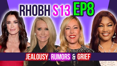 RHOBH S13 EP8 JEALOUSY, RUMORS & GRIEF #bravotv #gossip #rhobh