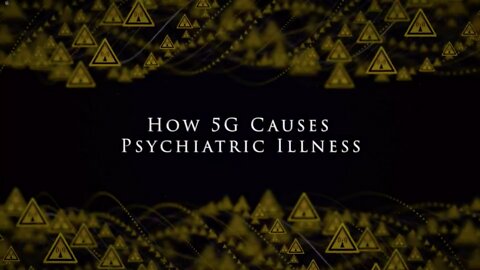 How 5G Causes Psychiatric Illness (Health Ranger Report)