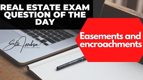 Daily real estate exam practice question -- Easements and encroachments