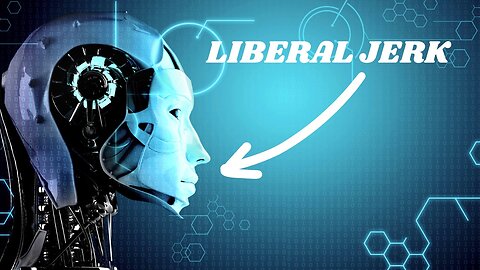 AI Is a Liberal Jerk!