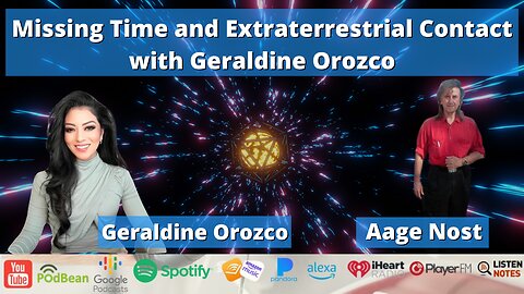Missing Time and Extraterrestrial Contact with Geraldine Orozco