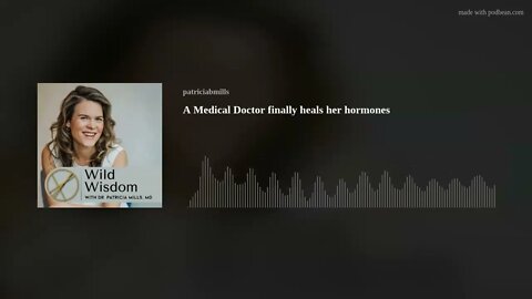 A Medical Doctor finally heals her hormones