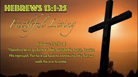 ** Hebrews 13:1-25 - Faithful Living ** | Grace Bible Fellowship Monmouth County | Sermons