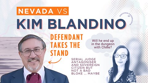 Nevada VS Kim Blandino, Infamous #SovCit defendant takes the stand in 18 April bench trial