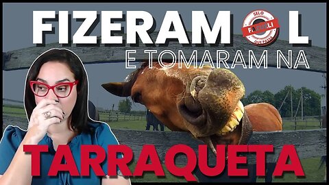 Fizeram o L e tomaram na tarraqueta