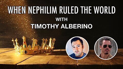 Nephilim Kings (The Unholy Usurpers) - Discussing Birthright | With Timothy Alberino