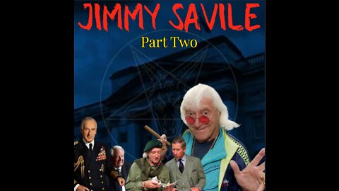 JIMMY SAVILE - PART 2 - ROYALS/NSPCC/UK POLITICIANS (18+) 👀💥💥💊💊📢📢