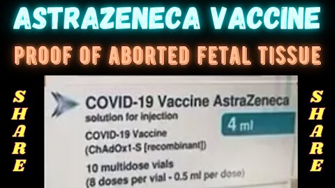 PROOF: They Are Using Aborted Fetus's in the AstraZeneca #Vaccine