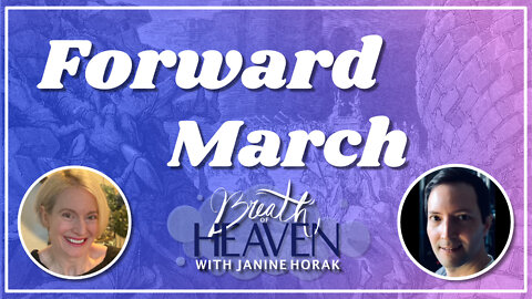 March Forward with James Mullen | Breath of Heaven with Janine Horak