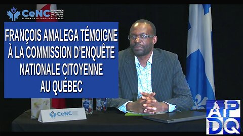 CeNC - Commission d’enquête nationale citoyenne - François Amalega témoignage censuré.