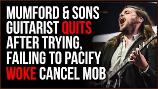 Mumford And Sons Guitarist QUITS After Apologizing To Woke Mob Trying To Cancel Him