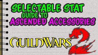 Guild Wars 2 - Selectable Stat Guide - Ascenced Accessories