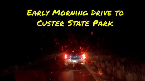 Early Morning Drive to Custer State Park in South Dakota for Buffalo Roundup