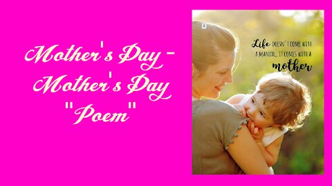 Mother's Day - Mother's Day "Poem"