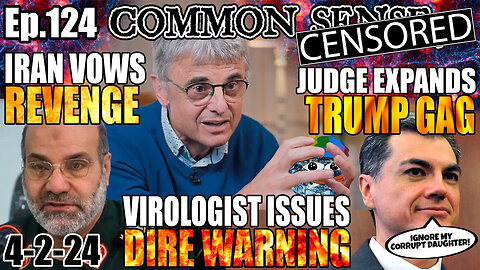 Ep.124 VIROLOGIST ISSUES DIRE WARNING, CORRUPT JUDGE USES GAG FOR COVER-UP, IRAN VOWS REVENGE!