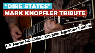 MARK KNOPFLER TRIBUTE - "Dire States" - CF Martin HD-40MK (Knopfler Signature Edition)