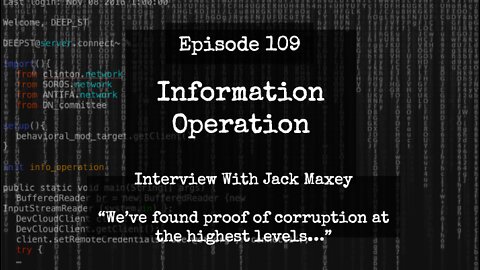 IO Episode 109 - Exclusive Interview with Jack Maxey on Status of Hunter Biden Laptop Investigation