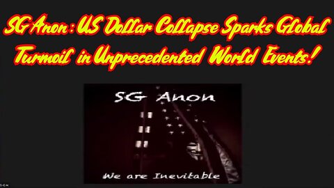 SG Anon Shocking Revelation: US Dollar Collapse Sparks Global Turmoil in Unprecedented World Events!