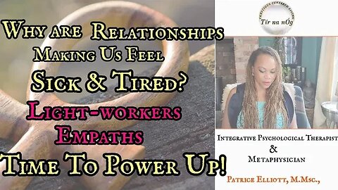 Why Relationships Make Lightworkers & Empaths Feel Sick & Tired | Esoteric Philosophy | Metaphysics