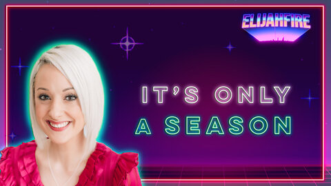 ElijahFire: Ep. 103 – CRISTINA BAKER “IT’S ONLY A SEASON”