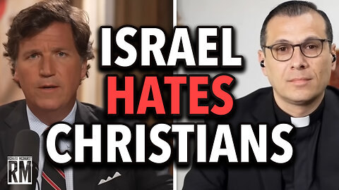 Tucker Carlson and Palestinian Priest on Israel’s Oppression of Christians