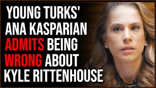 Ana Kasparian Of The Young Turks Admits She Was WRONG About Kyle Rittenhouse