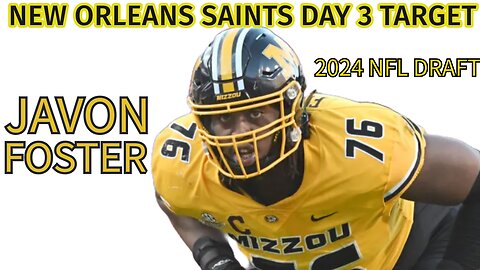 Javon Foster: Day 3 Target for New Orleans Saints 2024 NFL Draft