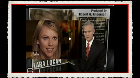 Flashback CBS Lara Logan breaks her silence - SHE KNOWS THE EVIL OF HUMANITY