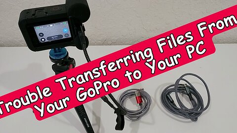 Having Trouble Transferring Files From Your GoPro to Your PC? Finally The Real Solution!