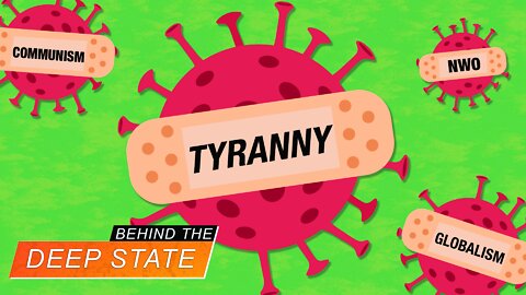 Fighting Coronavirus With Tyranny & Globalism | Behind the Deep State