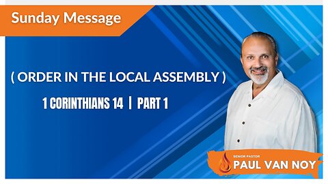 Order In The Local Assembly | Pastor Paul Van Noy | 10/29/2023