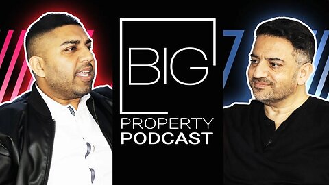He Became A Self-Made MILLIONAIRE AT 26 Years Old | BIG Property Podcast Ep 21 | Saj Hussain