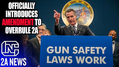 Gavin Newsom Officially Introduces Amendment To Overrule The Second Amendment
