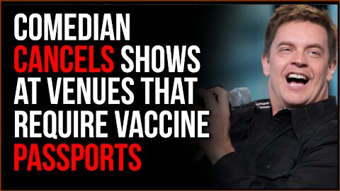 Comedian Cancels Shows At Venues Requiring Vaccine Passports, Showing Actual Principles