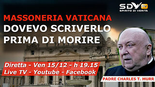 MASSONERIA VATICANA DOVEVO SCRIVERLO PRIMA DI MORIRE! Padre Charles T. Murr