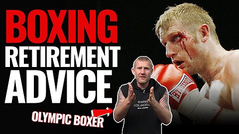 Boxing Retirement Advice from Retired Olympic Boxer