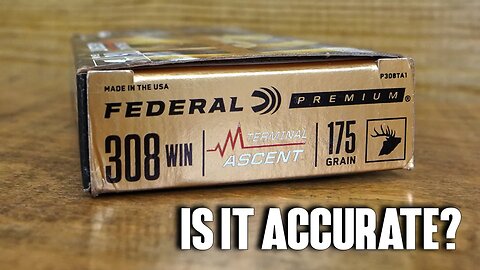 Federal .308 175gr Terminal Ascent (Is It Accurate?)