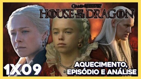 CASA DO DRAGÃO: Episódio 9 - LIVE (Aquecimento, episódio e análise)