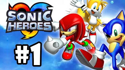The Most Underrated Sonic Game Of All Time: Sonic Heroes